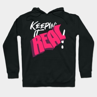 KEEPIN' IT REAL Hoodie